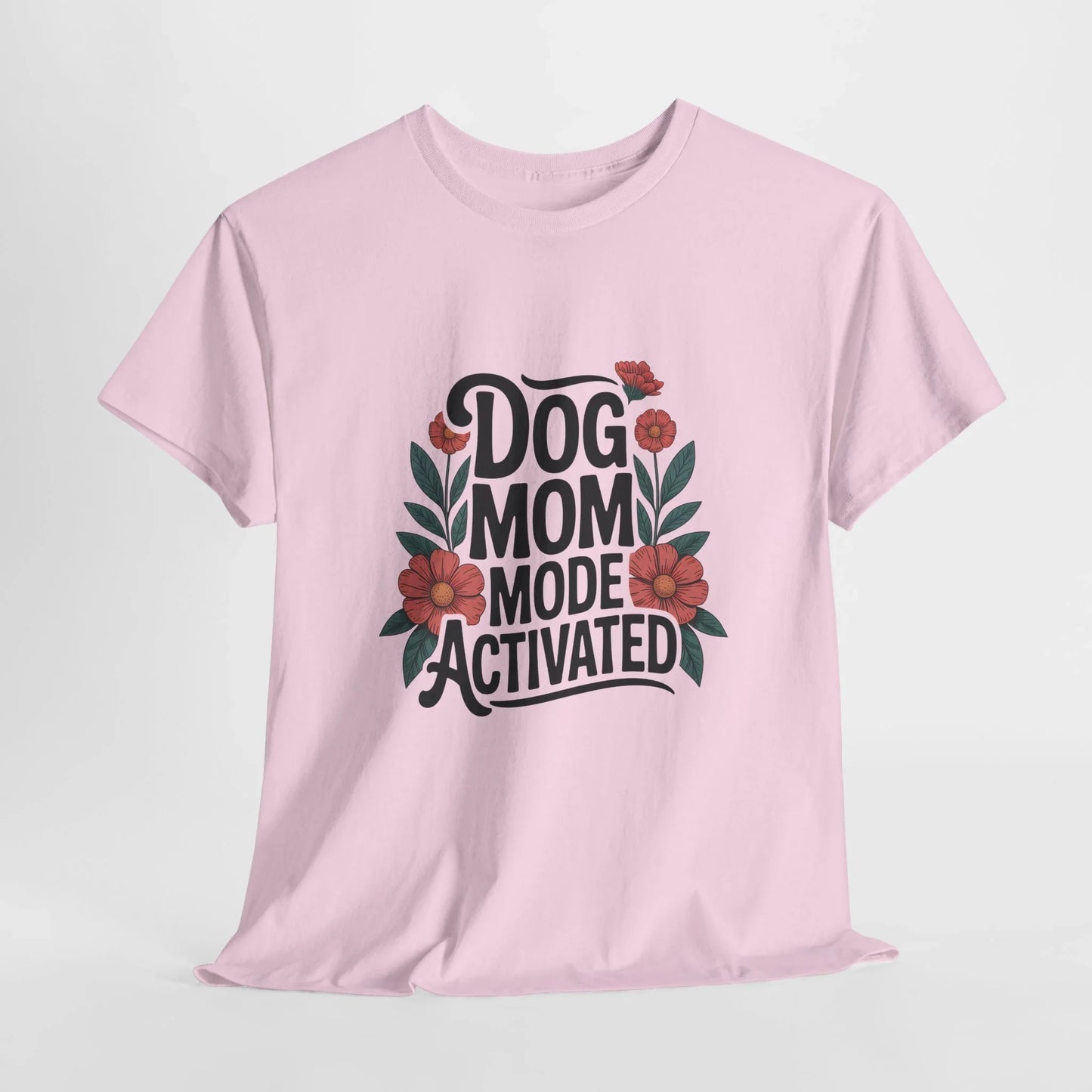 Dog Mom Mode Activated T-Shirt