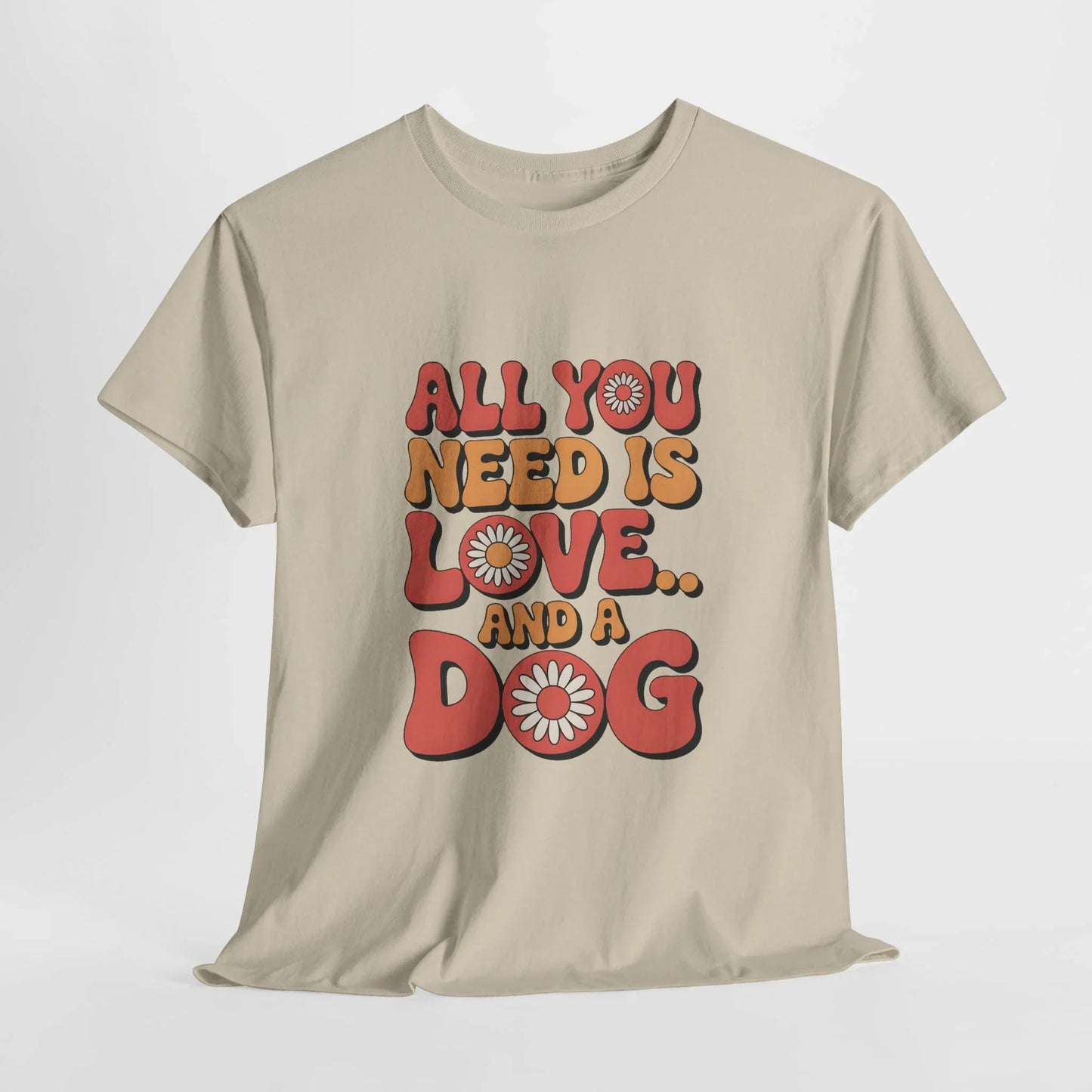 All You Need is Love and a Dog T-Shirt