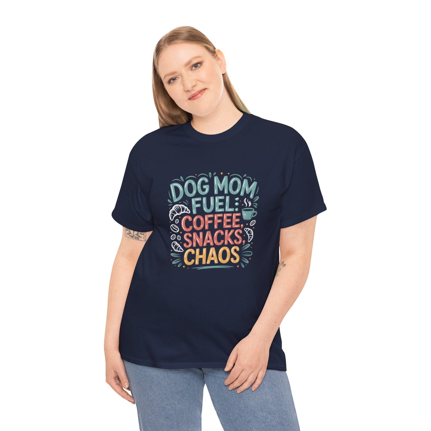 Dog Mom Fuel: Coffee, Snacks, Chaos T-Shirt