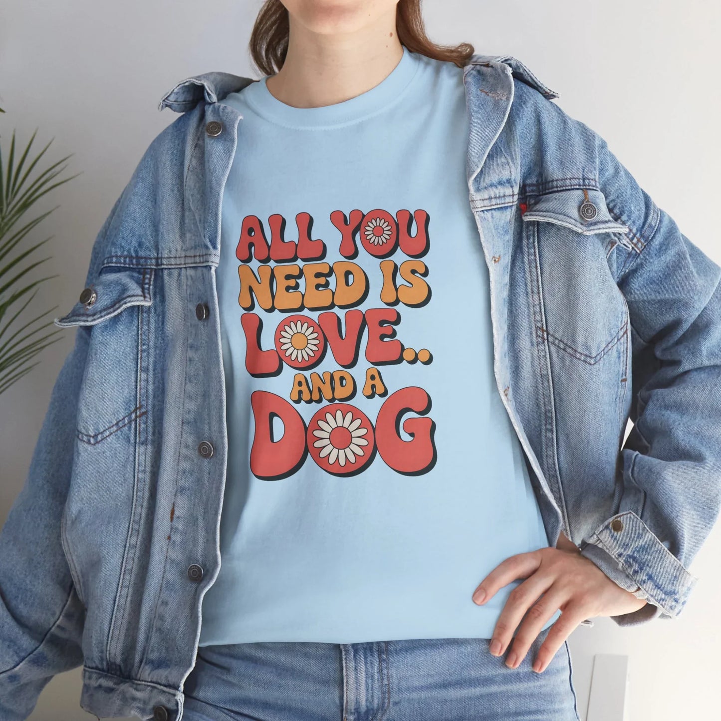All You Need is Love and a Dog T-Shirt