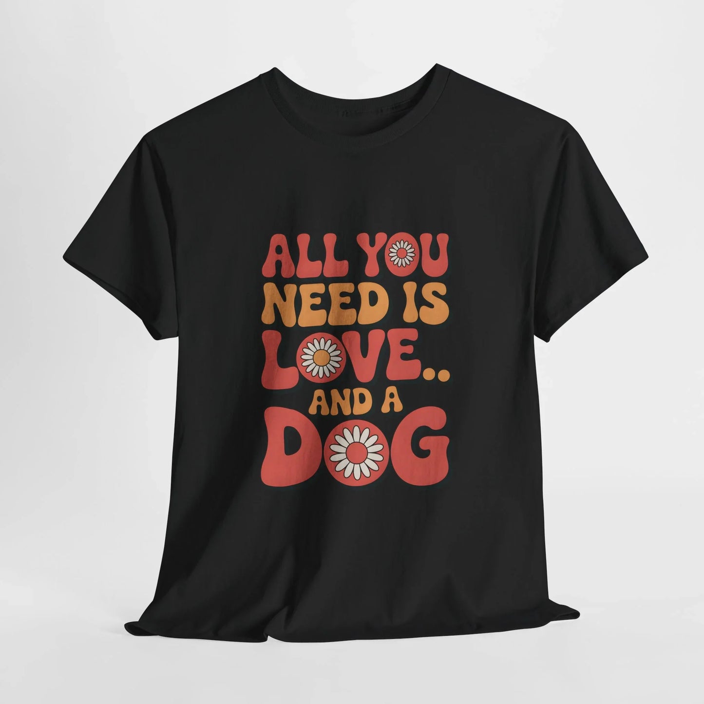 All You Need is Love and a Dog T-Shirt