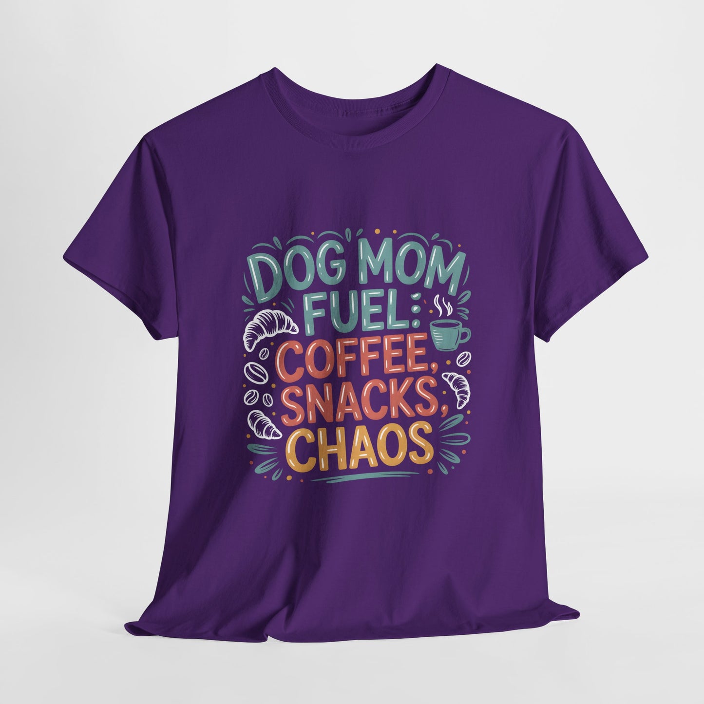 Dog Mom Fuel: Coffee, Snacks, Chaos T-Shirt