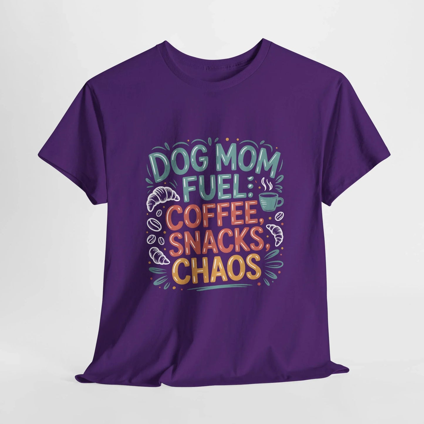 Dog Mom Fuel: Coffee, Snacks, Chaos T-Shirt