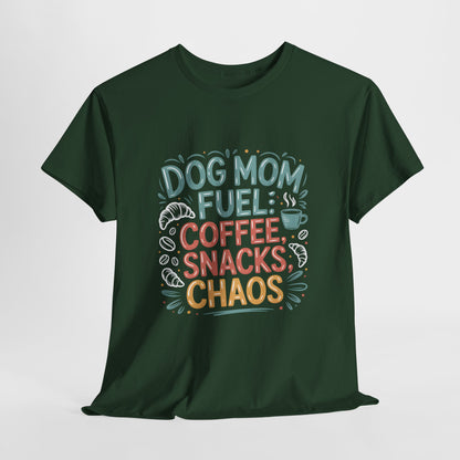 Dog Mom Fuel: Coffee, Snacks, Chaos T-Shirt