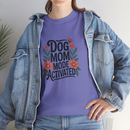 Dog Mom Mode Activated T-Shirt