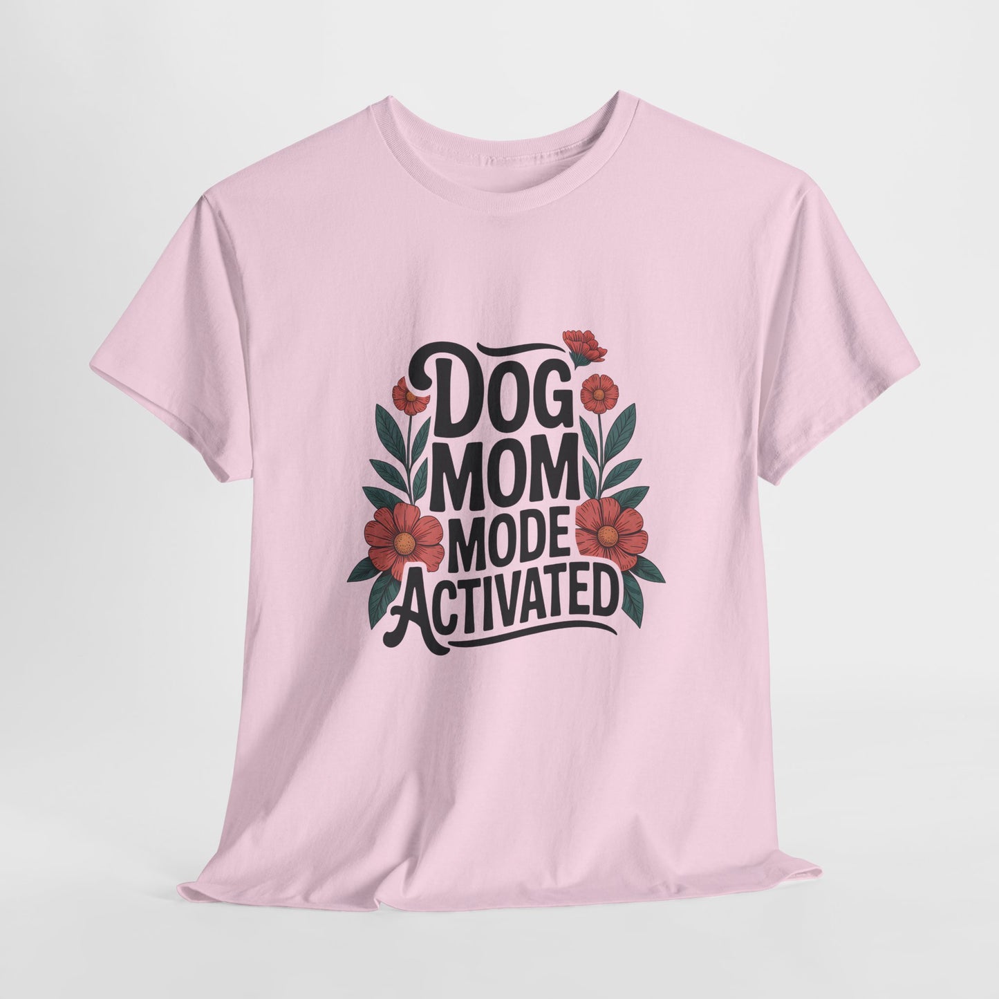 Dog Mom Mode Activated T-Shirt