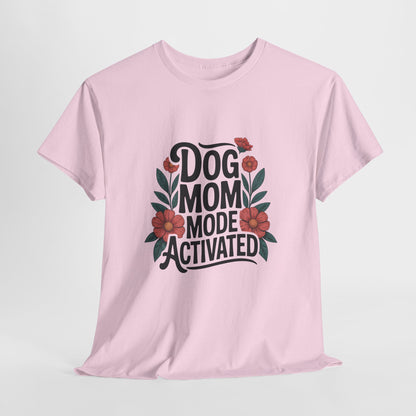 Dog Mom Mode Activated T-Shirt