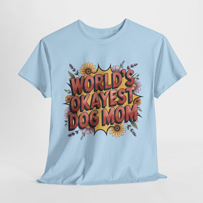 World's Okayest Dog Mom T-Shirt