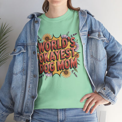 World's Okayest Dog Mom T-Shirt
