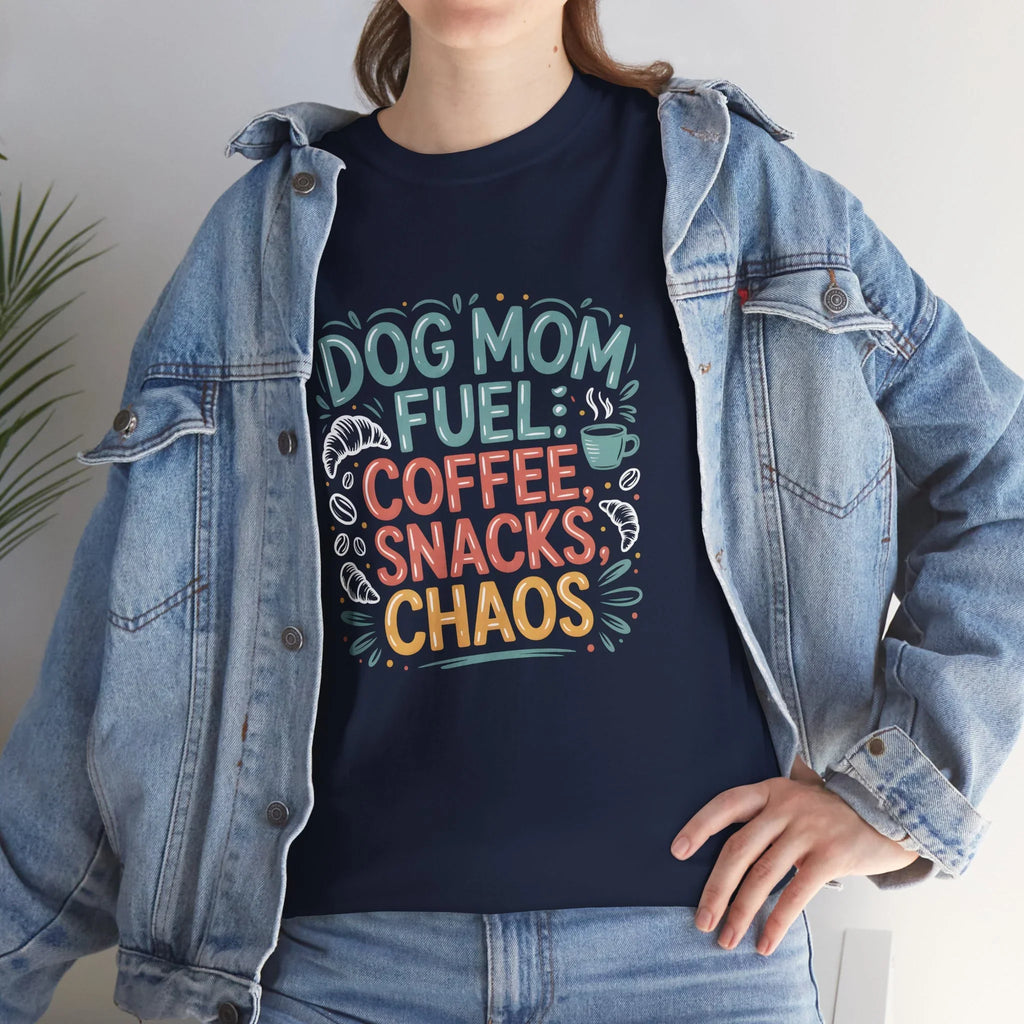 Dog Mom Fuel: Coffee, Snacks, Chaos T-Shirt