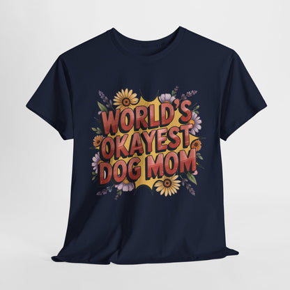 World's Okayest Dog Mom T-Shirt