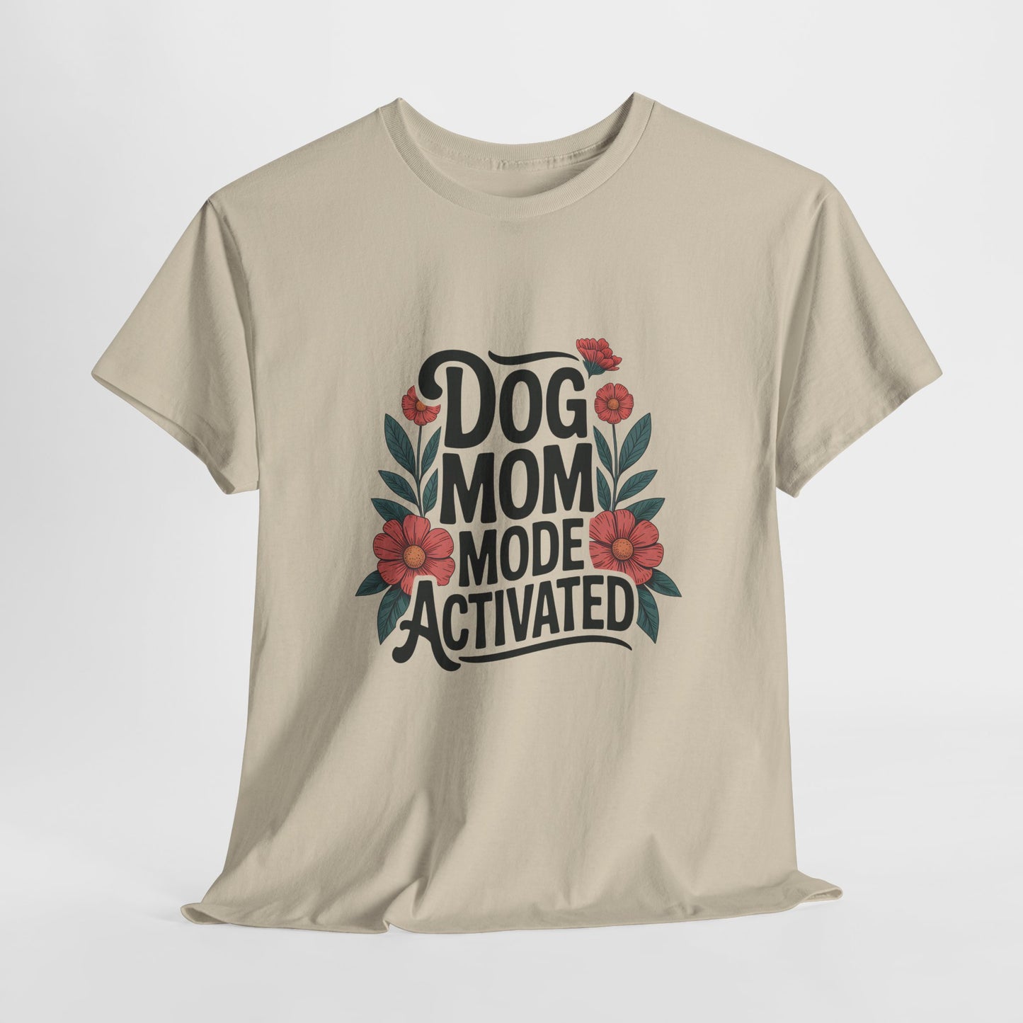 Dog Mom Mode Activated T-Shirt