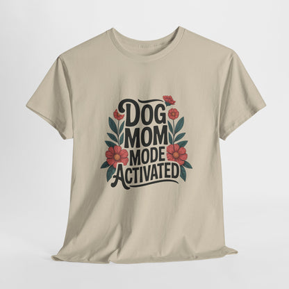 Dog Mom Mode Activated T-Shirt