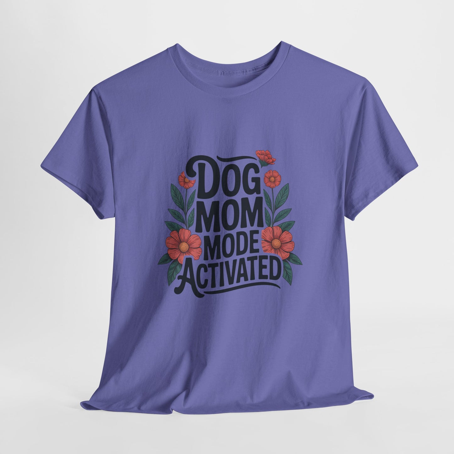 Dog Mom Mode Activated T-Shirt