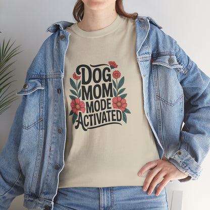Dog Mom Mode Activated T-Shirt