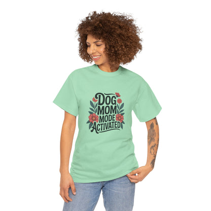 Dog Mom Mode Activated T-Shirt