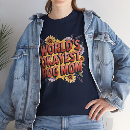 World's Okayest Dog Mom T-Shirt