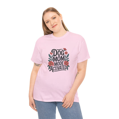 Dog Mom Mode Activated T-Shirt
