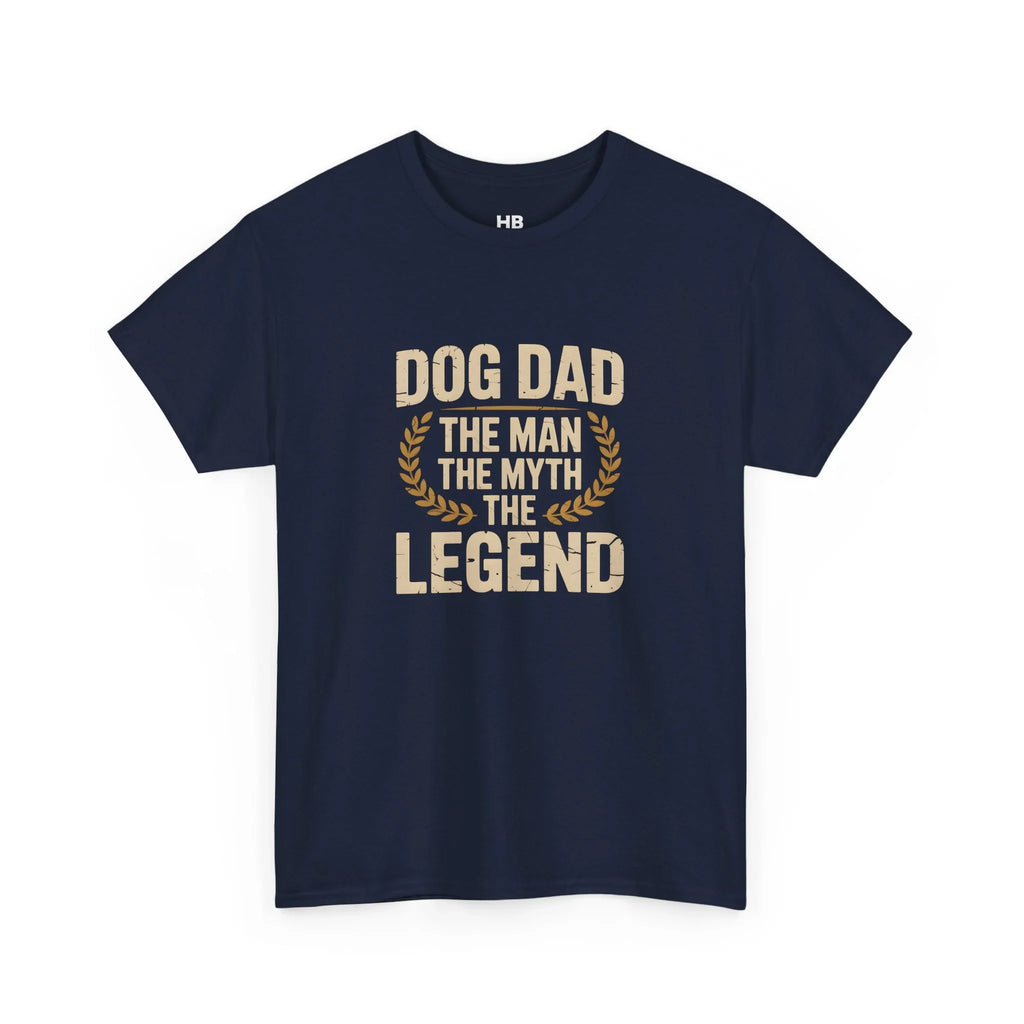 Dog Dad - The Man The Myth The Legend T-Shirt