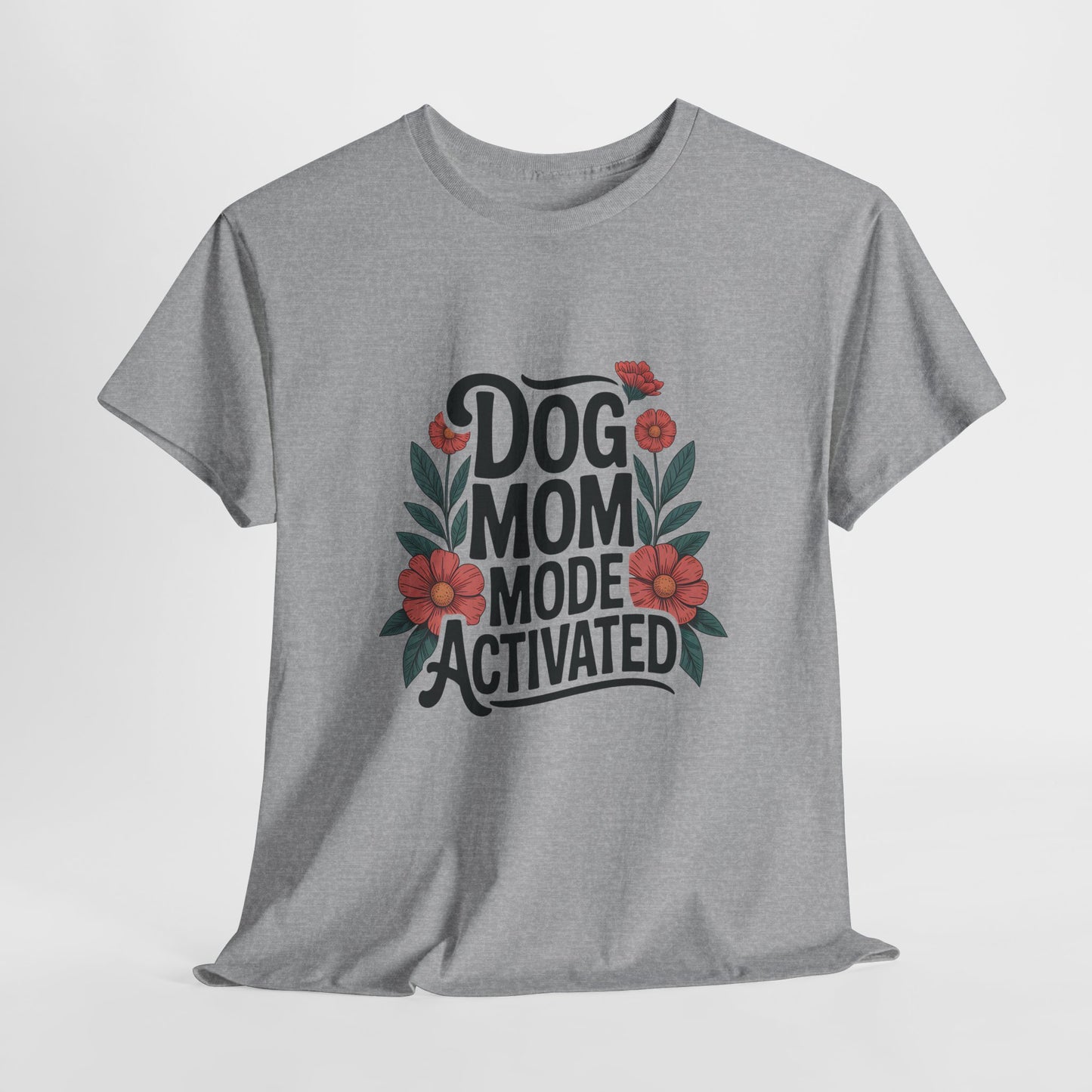 Dog Mom Mode Activated T-Shirt