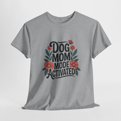 Dog Mom Mode Activated T-Shirt